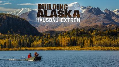 Building Alaska - Hausbau extrem